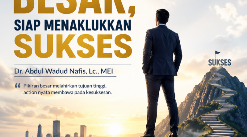 تجرأ على التفكير الكبير، واستعد لغزو النجاح